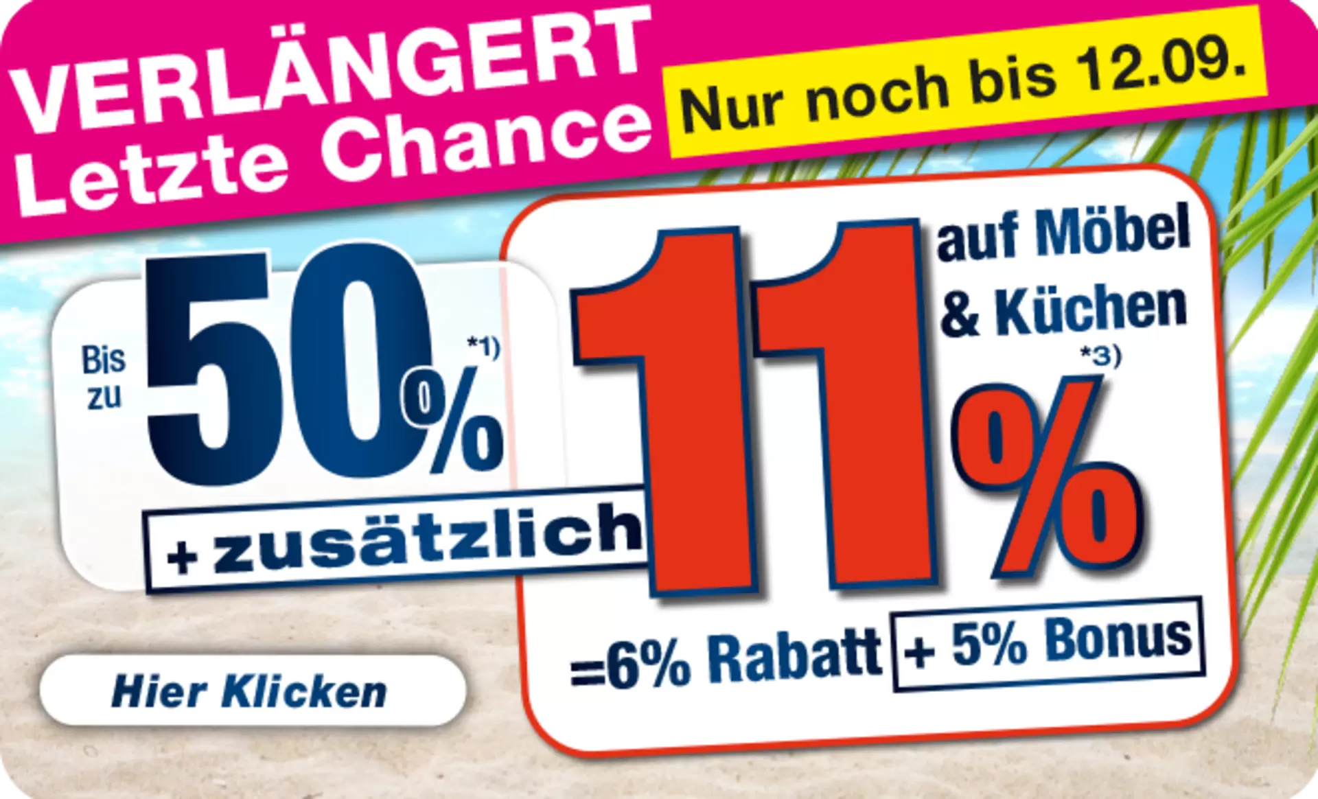 Verlängert! Letzte Chance ! nur noch bis 12.09. 50% + 11% zusätzlich Sparen!