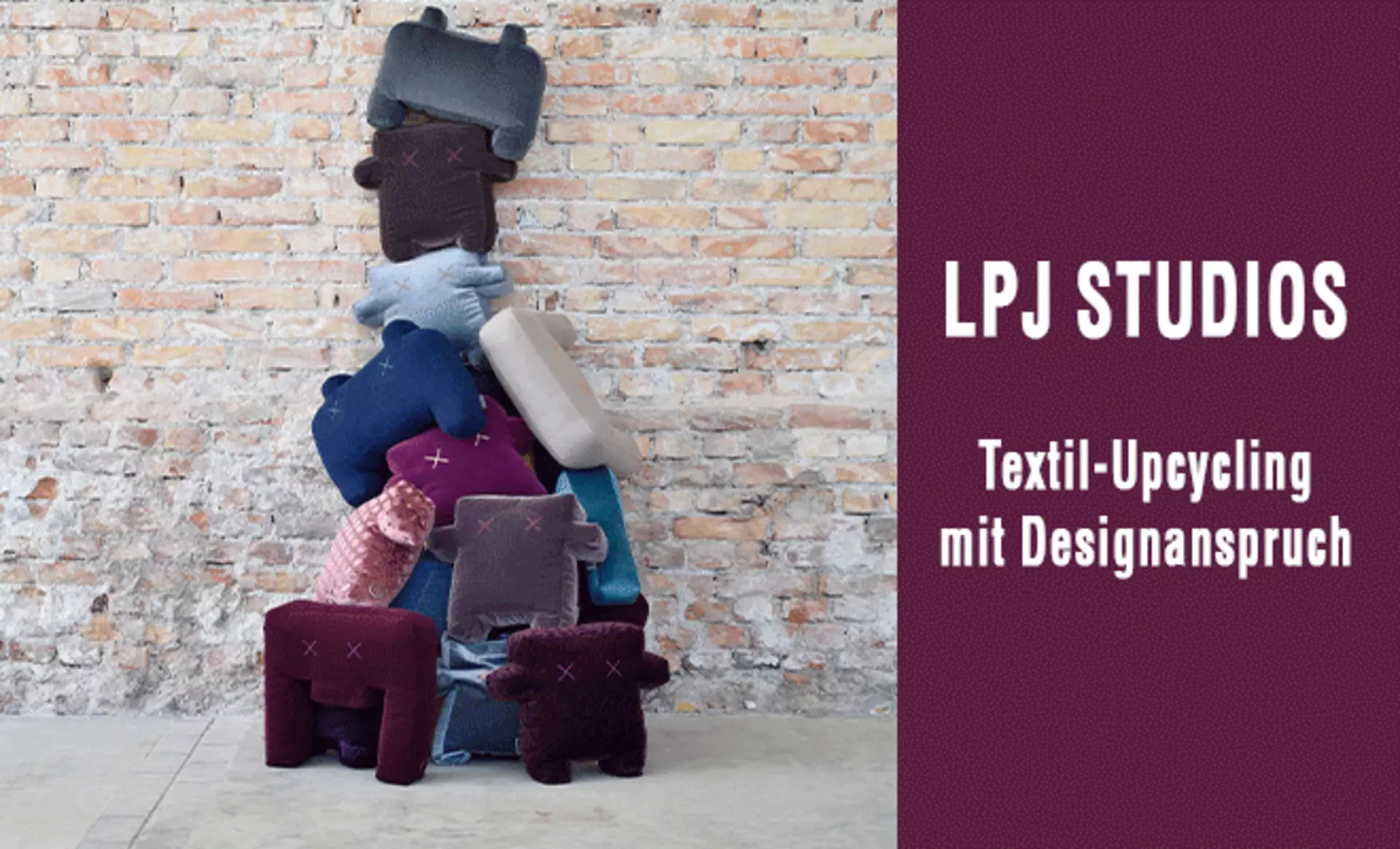 LPJ Studios - Textil-Upcycling mit Designanspruch. Jetzt den inspirierenden Beitrag entdecken