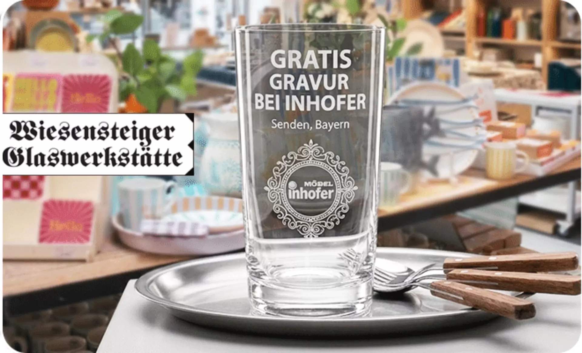 Kostenlose Glasgravur mit den Wiesensteiger Glaswerkstätten bei Möbel Inhofer. Nur in Senden!