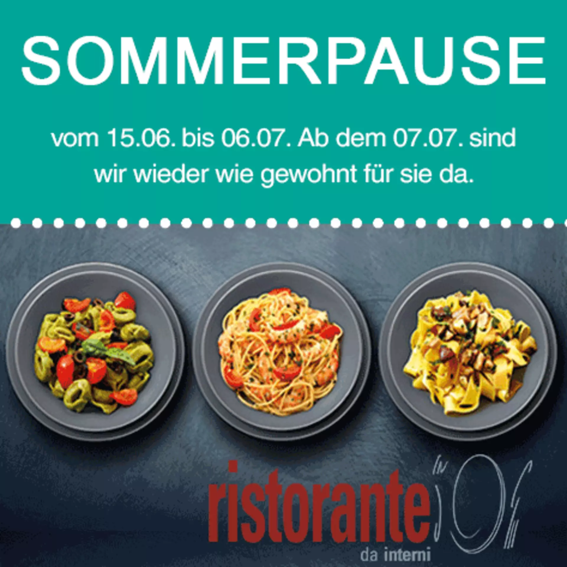 Ristorante da Interni Sommerpause bis 06. Juli