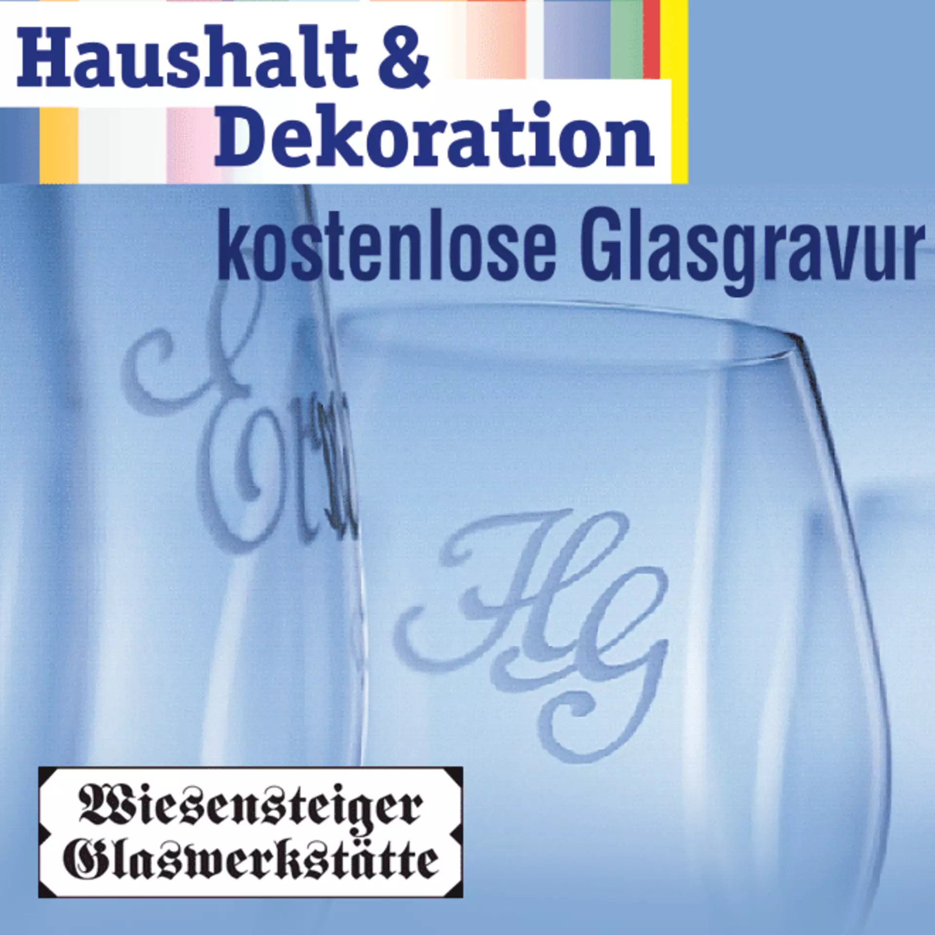 Kostenlose Glasgravur mit den Wiesensteiger Werkstätten bei Möbel Inhofer