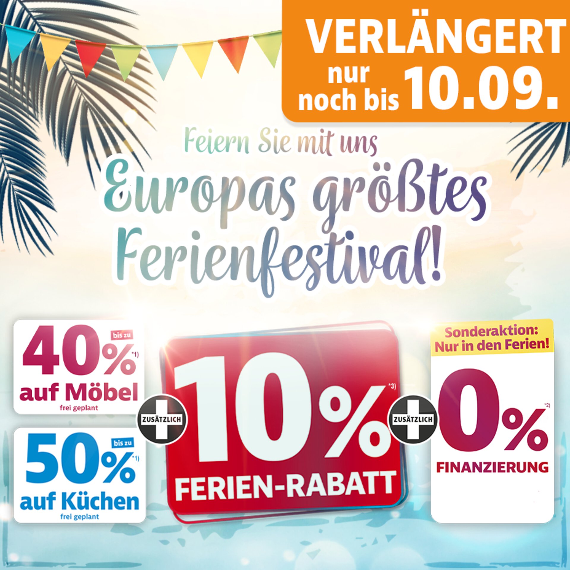 Feiern Sie mit uns Europas größtes Ferienfestival mit 40% auf Möbel 50% auf Küchen plus 10% Ferien-Rabatt bei Möbel Inhofer