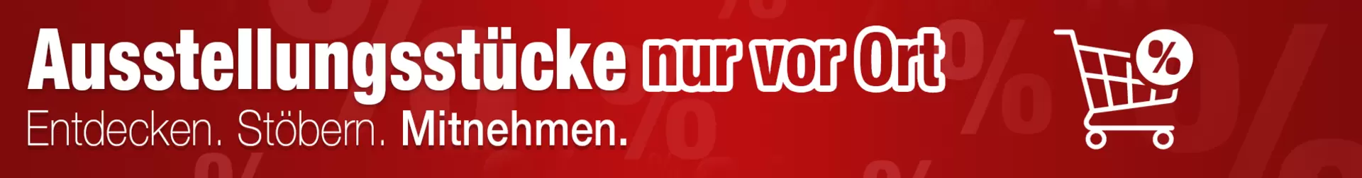 Entdecken Sie stark reduzierte Ausstellungsstücke nur vor Ort in unserem Einrichtungshaus in Senden