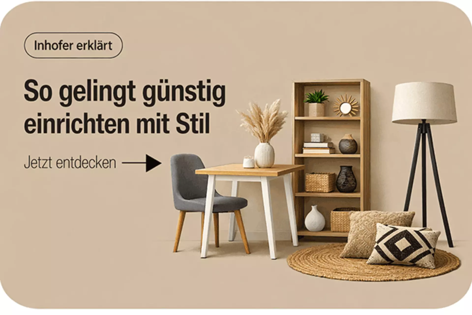 Inhofer erklärt: so gelingt günstig einrichten mit Stil. Jetzt entdecken!