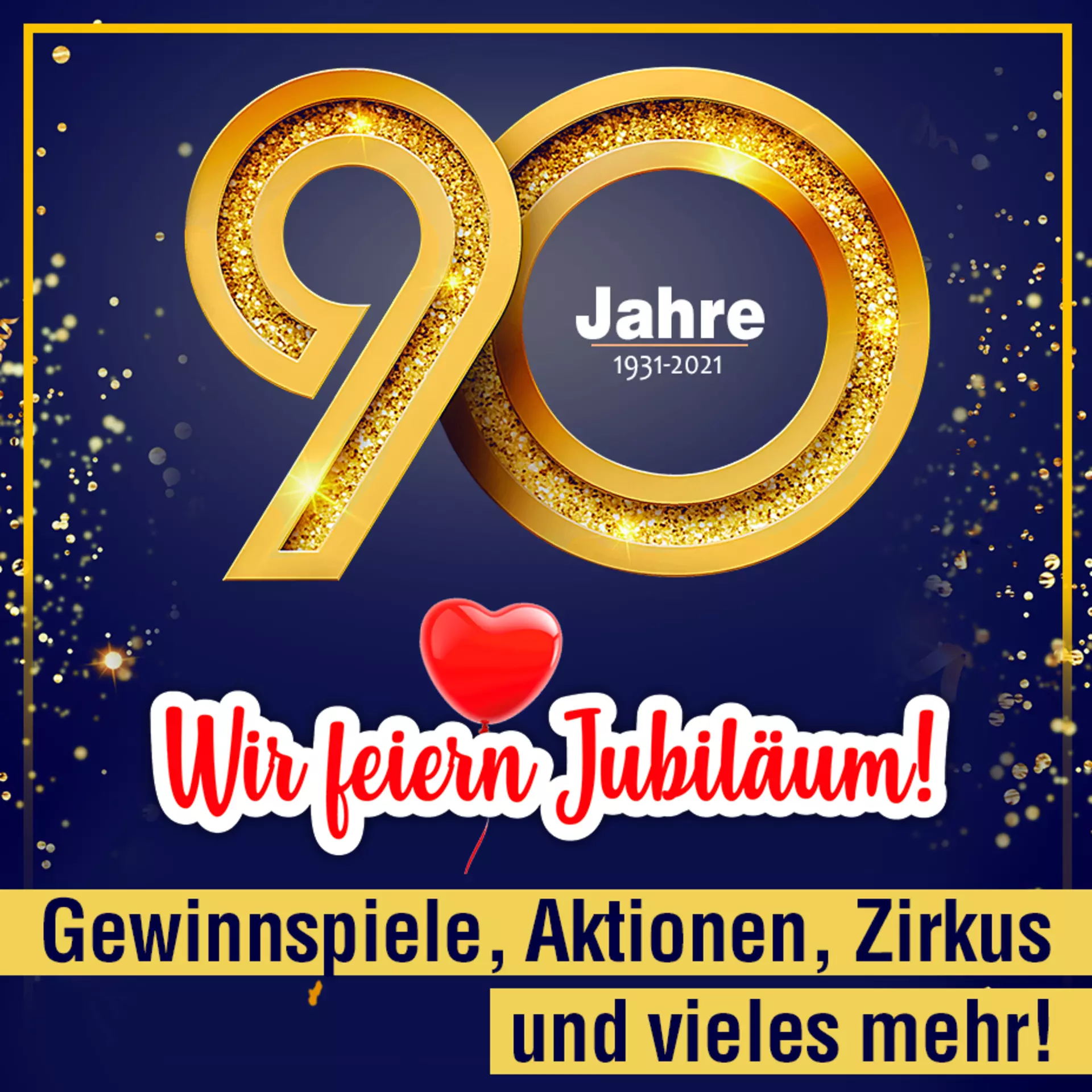 Wir feiern unser 90-jähriges Bestehen. Mit Gewinnspielen, Aktionen, Zirkus und mehr