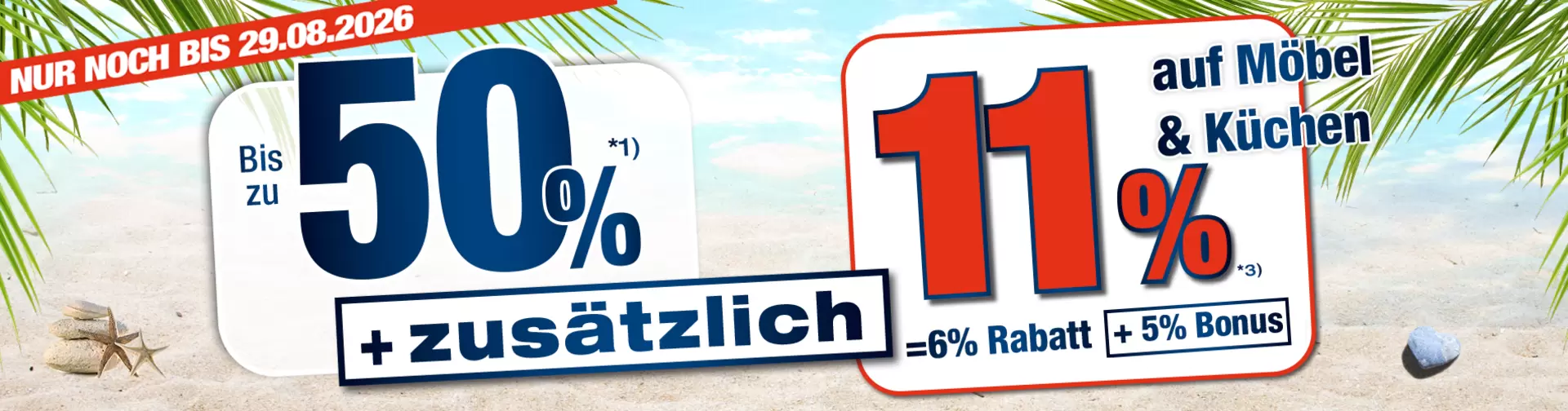 Nur noch bis 29.08.2026 - jetzt 50% + 11% zusätzlich auf Möbel & Küchen sparen!