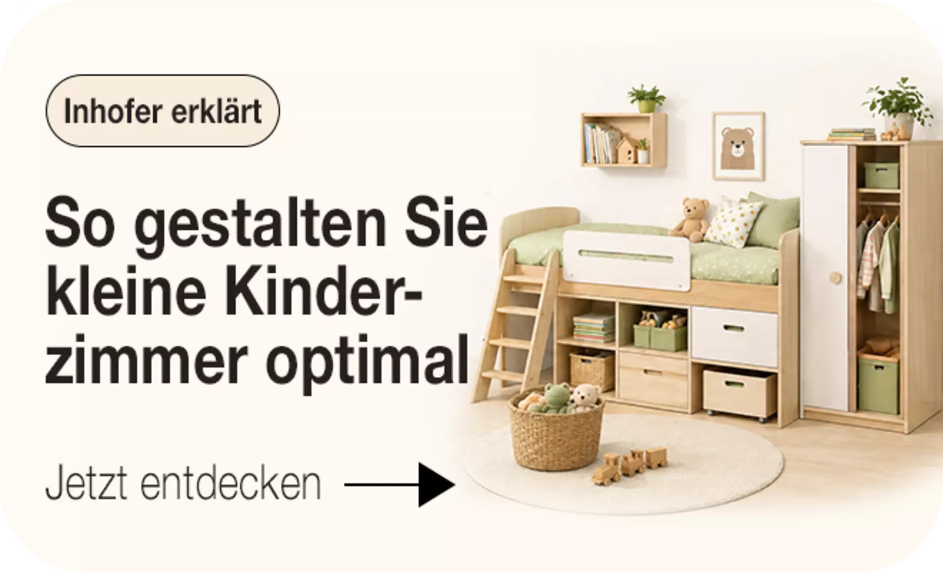 Hier klicken und lernen, wie Sie kleine Kinderzimmer optimal einrichten mit unserem Möbel Inhofer Ratgeber