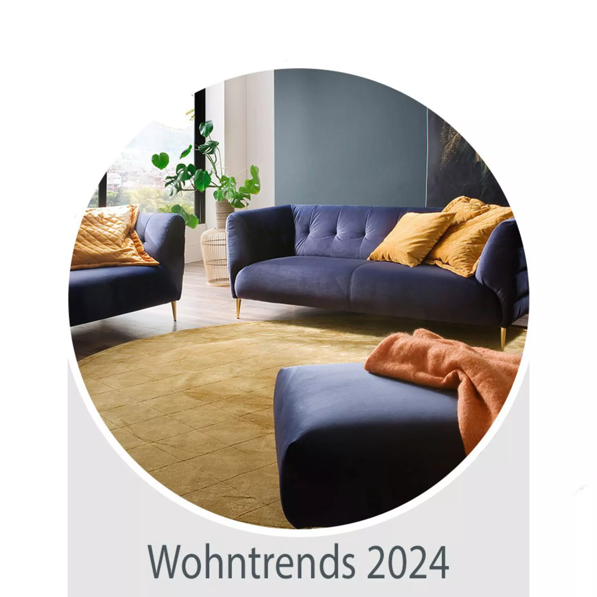 Wohntrends 2024 - Lassen Sie sich von unseren Ideen und hochwertigen Produkten begeistern und machen Sie Ihr Zuhause zu einem Ort, an dem Sie sich wohlfühlen!